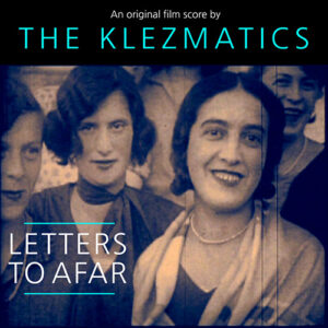 Klezmatics - Letters To Afar